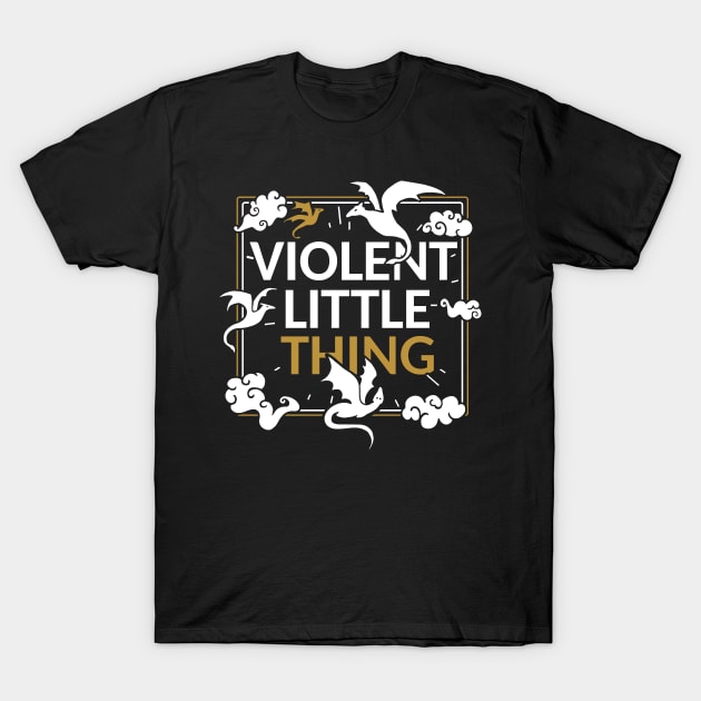 Violent Little Thing, Fourth Wing Quote T-Shirt by Boots